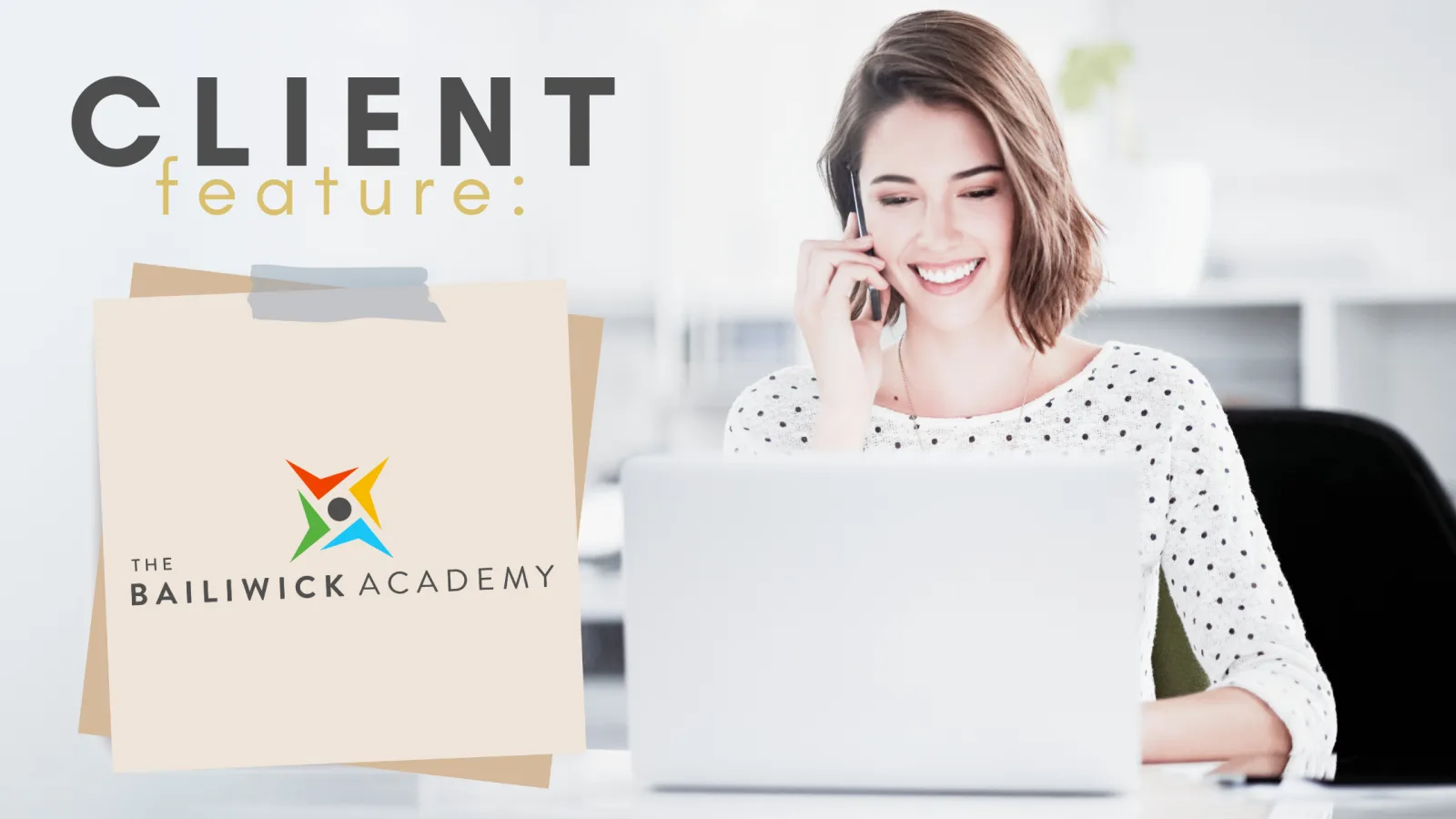 Client Feature: The Bailiwick Academy